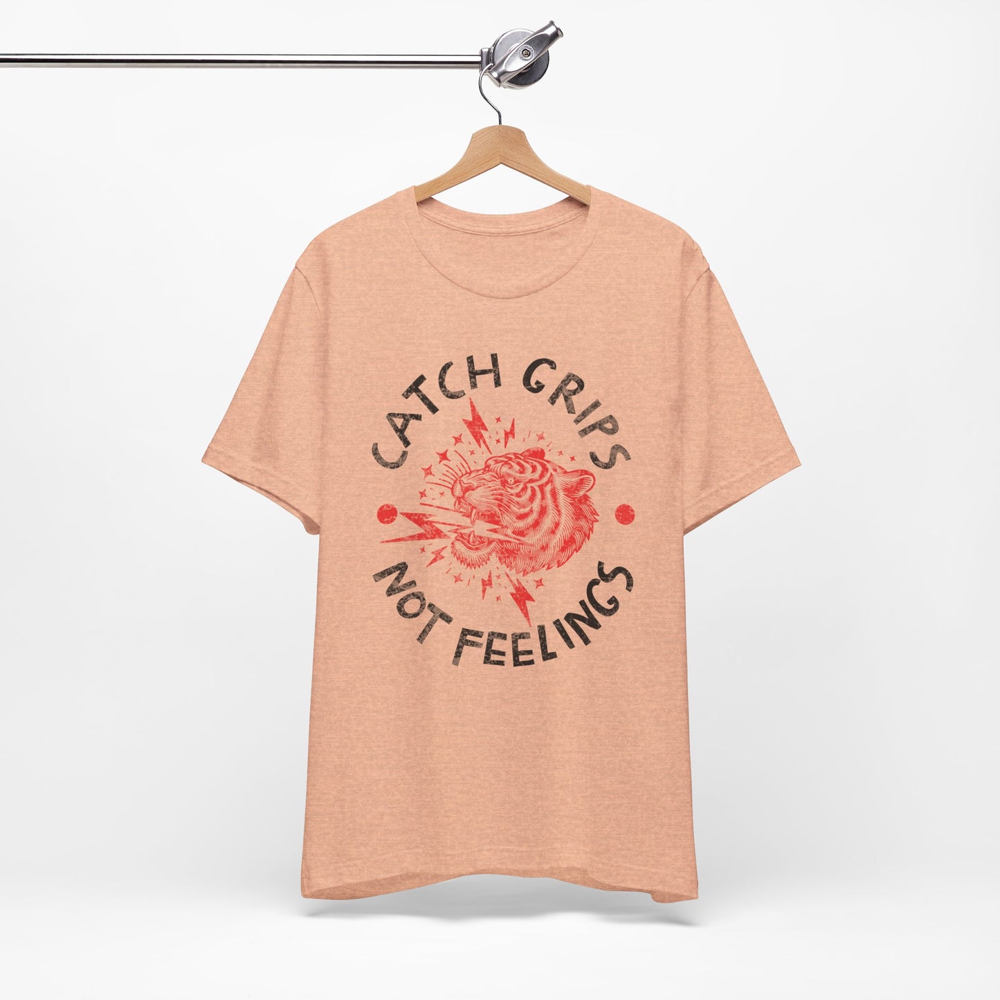 Womens BJJ Catch Grips not Feelings Unisex Jiu Jitsu T-shirtg