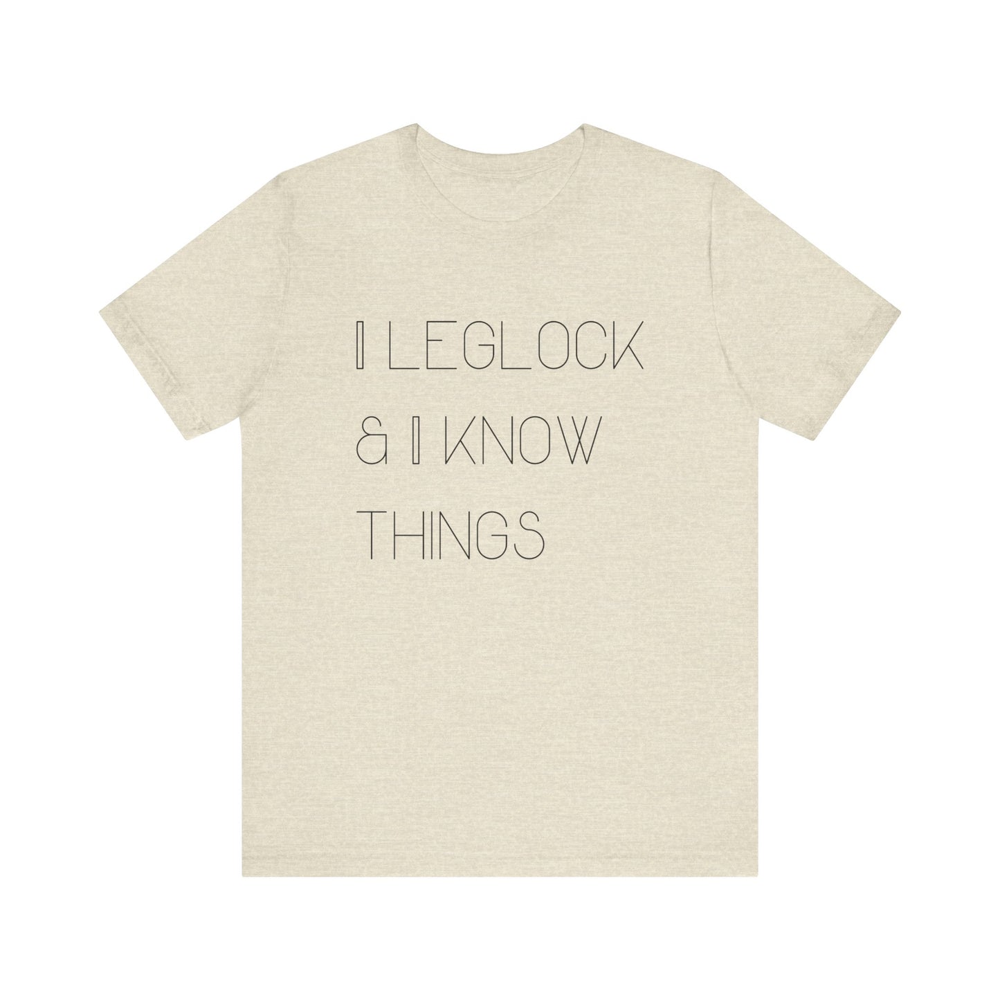 I leglock and I know things Grapple like a Girl Unisex T Shirt