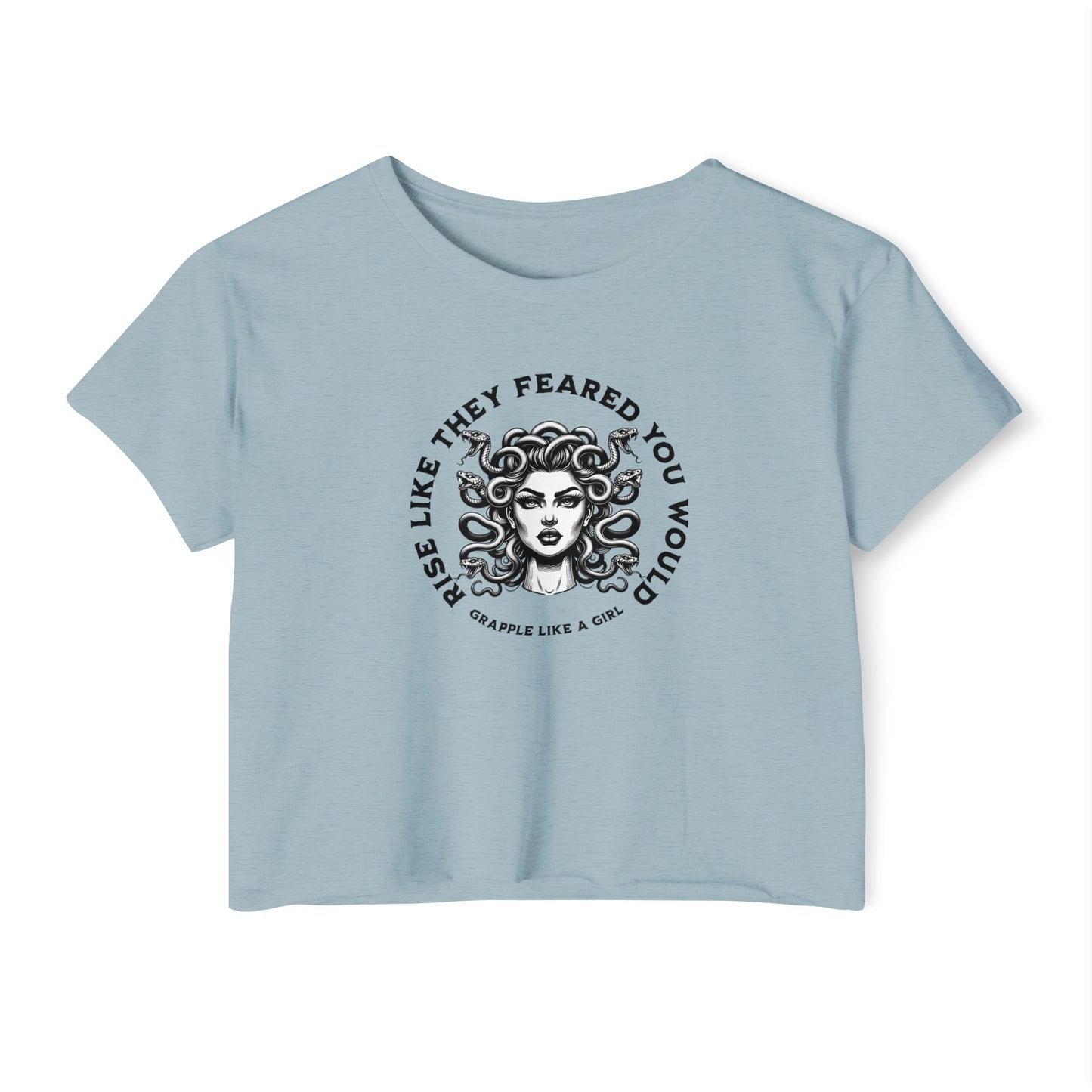Grapple like a Girl Crop Top - Rise like they feared you would / Medusa