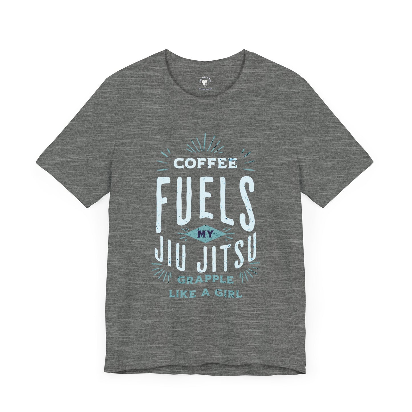 Coffee Fuels my Jiu Jitsu Women's Grapple like a Girl Jiu Jitsu T-shirt