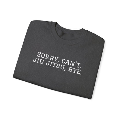 BJJ Grapple like a Girl Women's Crewneck Sweater - Sorry, can't. Jiu Jitsu, bye.