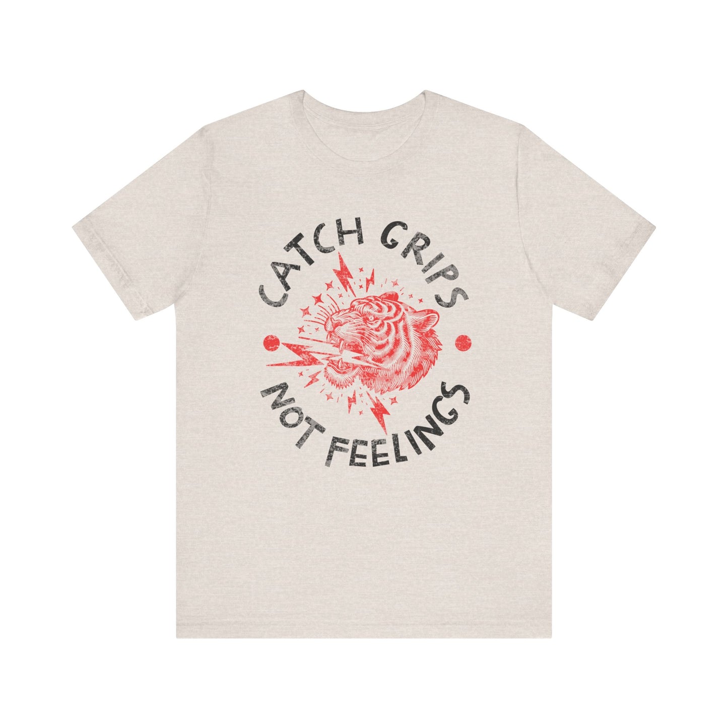 Womens BJJ Catch Grips not Feelings Unisex Jiu Jitsu T-shirtg