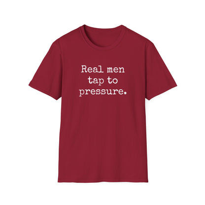 Grapple like a Girl T-Shirt - Real men tap to pressure.