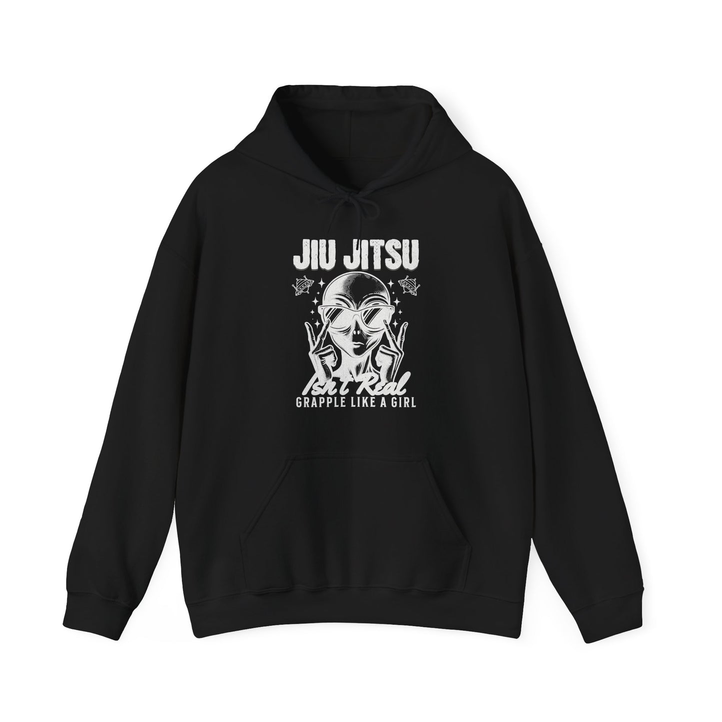 Grapple like a Girl BJJ Hoodie - Jiu Jitsu isn't Real Alien