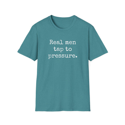 Grapple like a Girl T-Shirt - Real men tap to pressure.