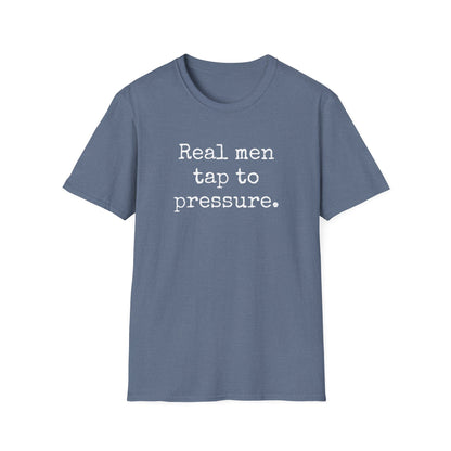 Grapple like a Girl T-Shirt - Real men tap to pressure.