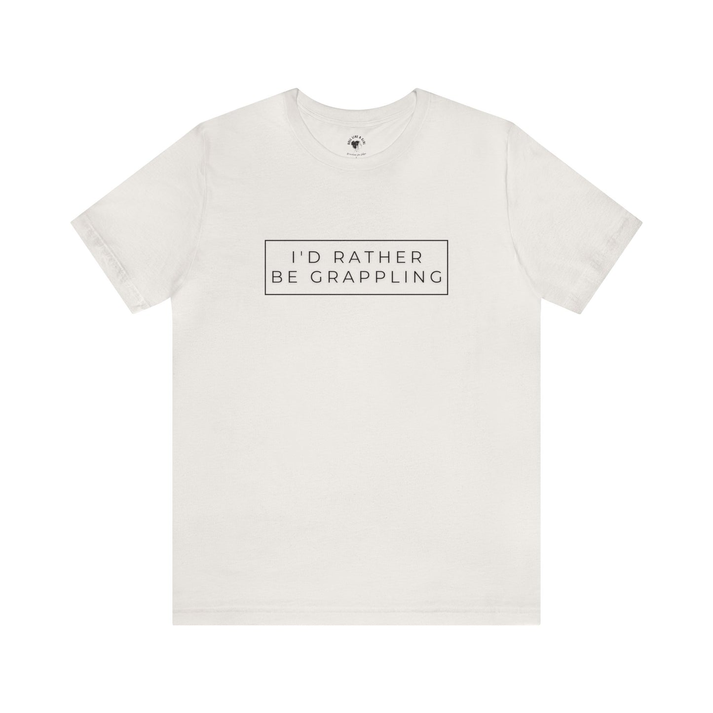 BJJ I'd rather be grappling T-shirt