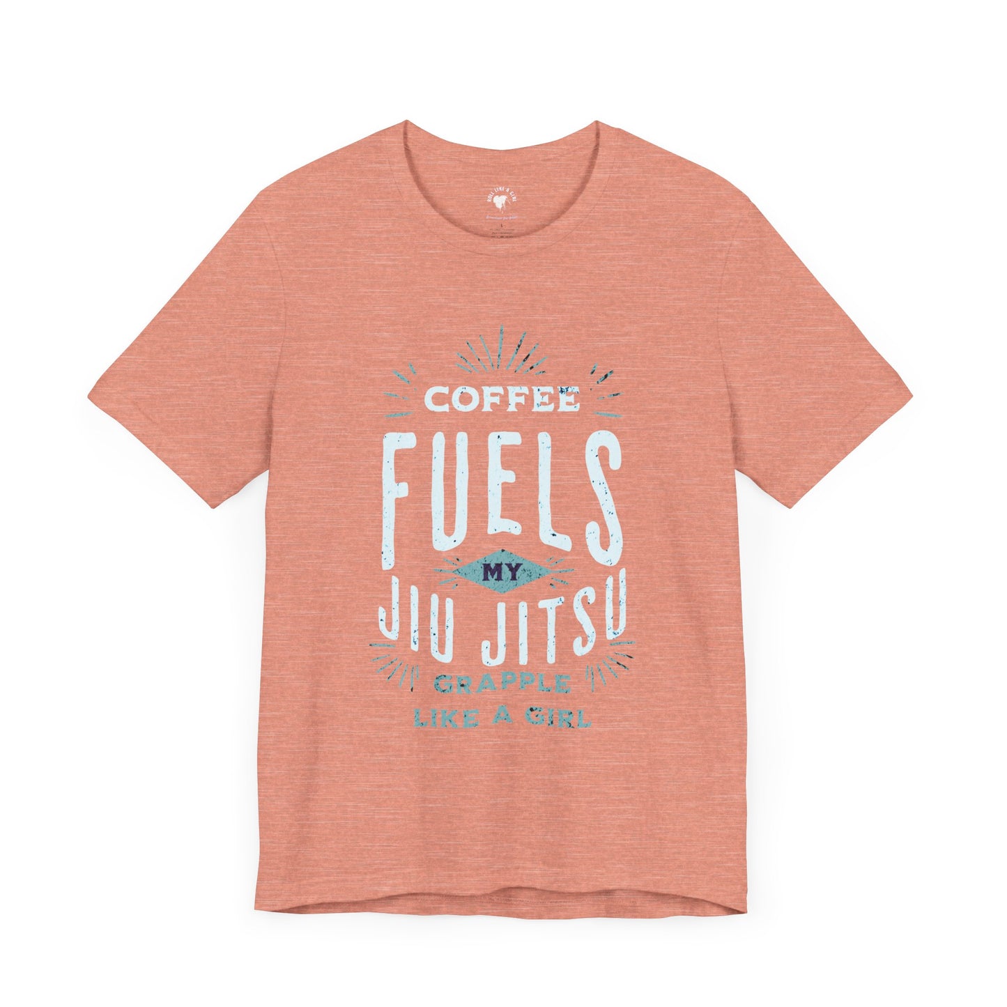 Coffee Fuels my Jiu Jitsu Women's Grapple like a Girl Jiu Jitsu T-shirt