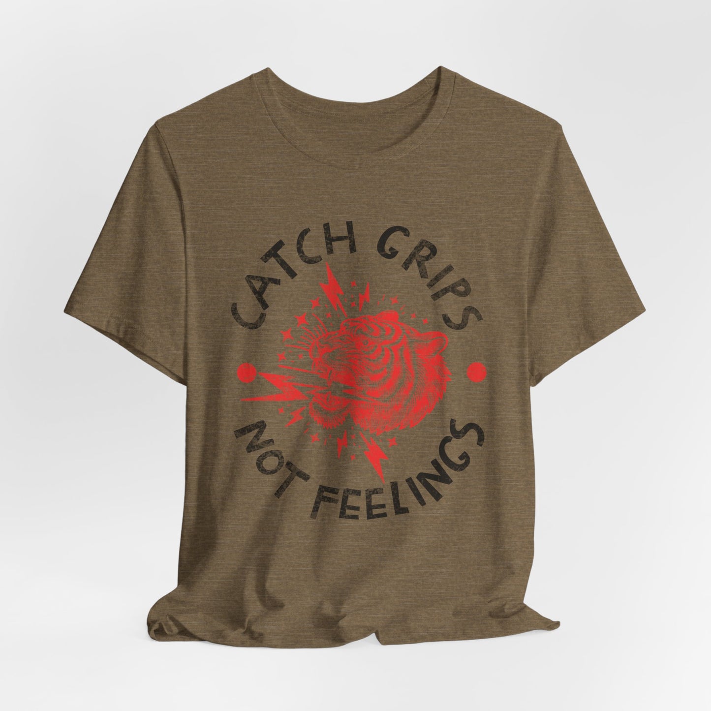 Womens BJJ Catch Grips not Feelings Unisex Jiu Jitsu T-shirtg