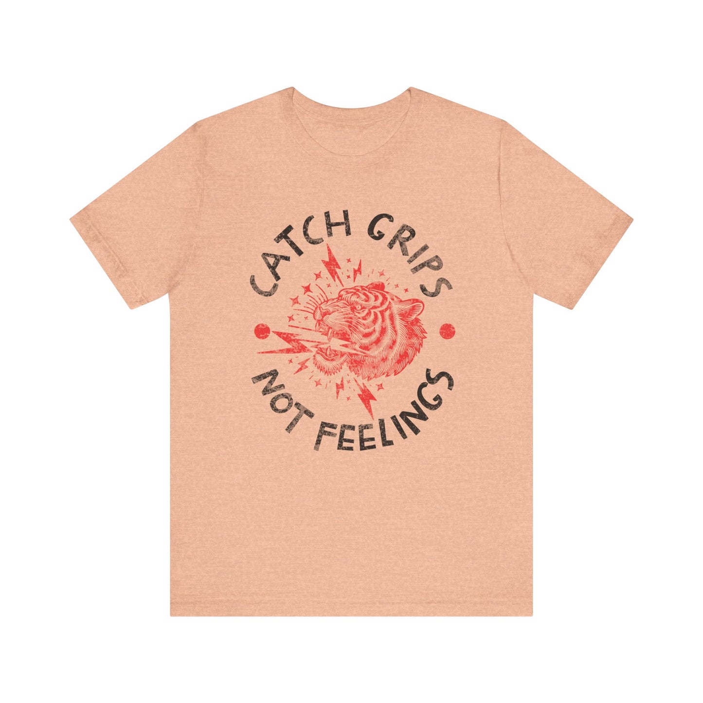 Womens BJJ Catch Grips not Feelings Unisex Jiu Jitsu T-shirtg