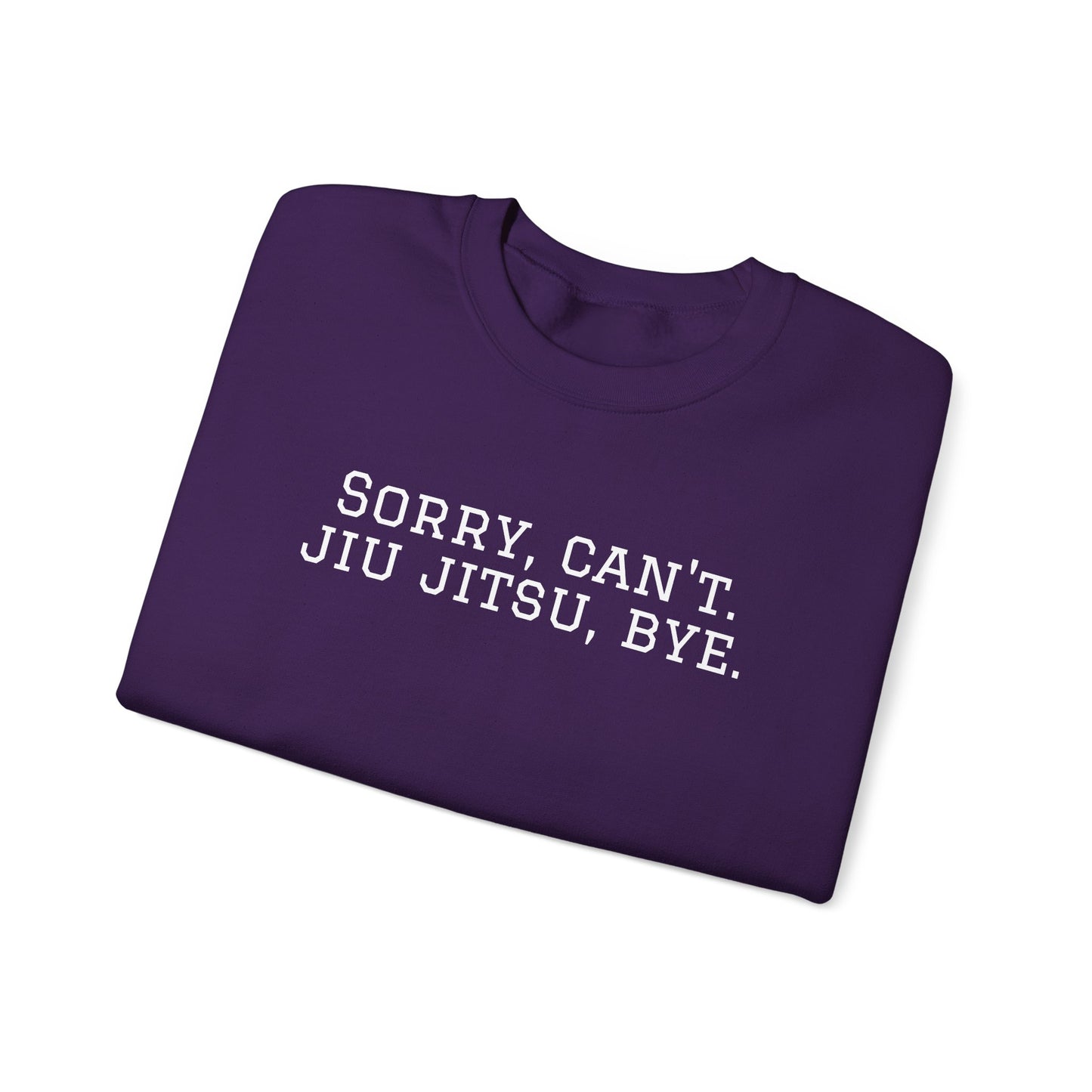 BJJ Grapple like a Girl Women's Crewneck Sweater - Sorry, can't. Jiu Jitsu, bye.