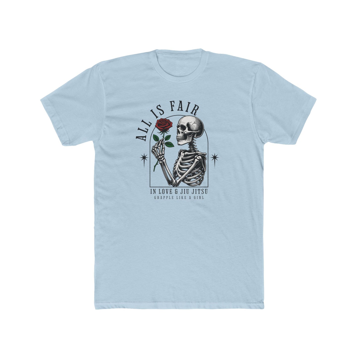Grapple like a Girl BJJ T-Shirt - All is Fair in Love & Jiu Jitsu