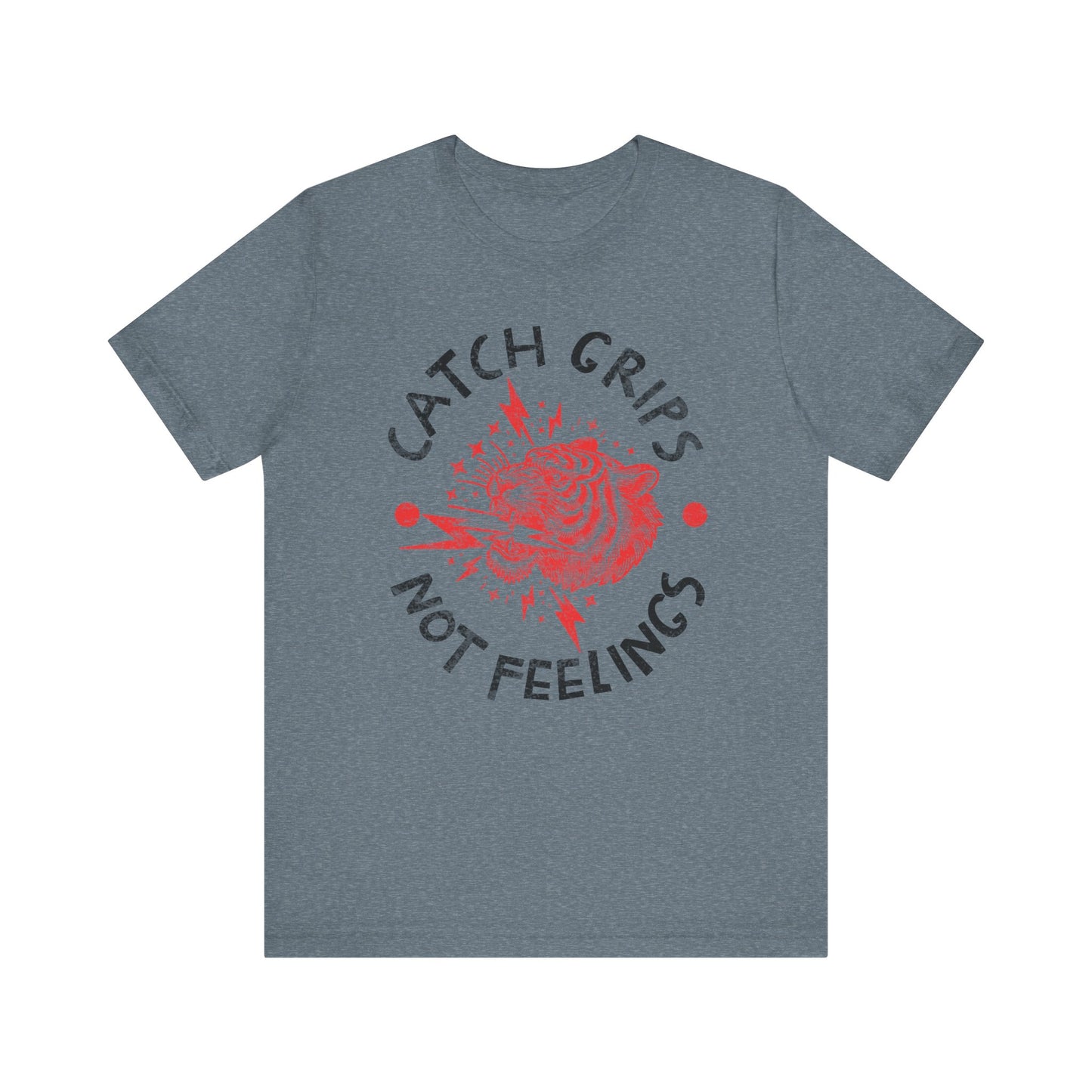 Womens BJJ Catch Grips not Feelings Unisex Jiu Jitsu T-shirtg